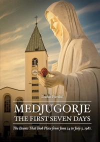 Medjugorje The First Seven Days